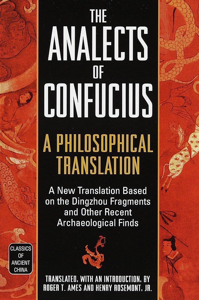 The Analects of Confucius: A Philosophical Translation (Classics of Ancient China) Philosophy