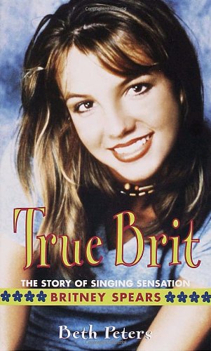 True Brit: The Story of Singing Sensation Britney Spears book