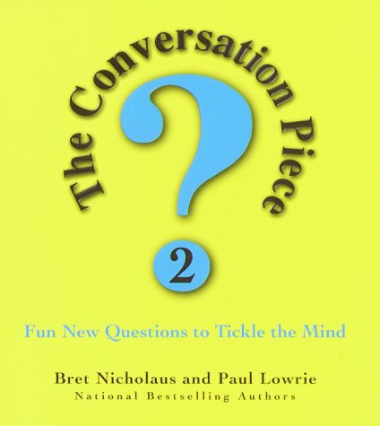 The Conversation Piece 2: A New Generation of Questions Leisure & Fun