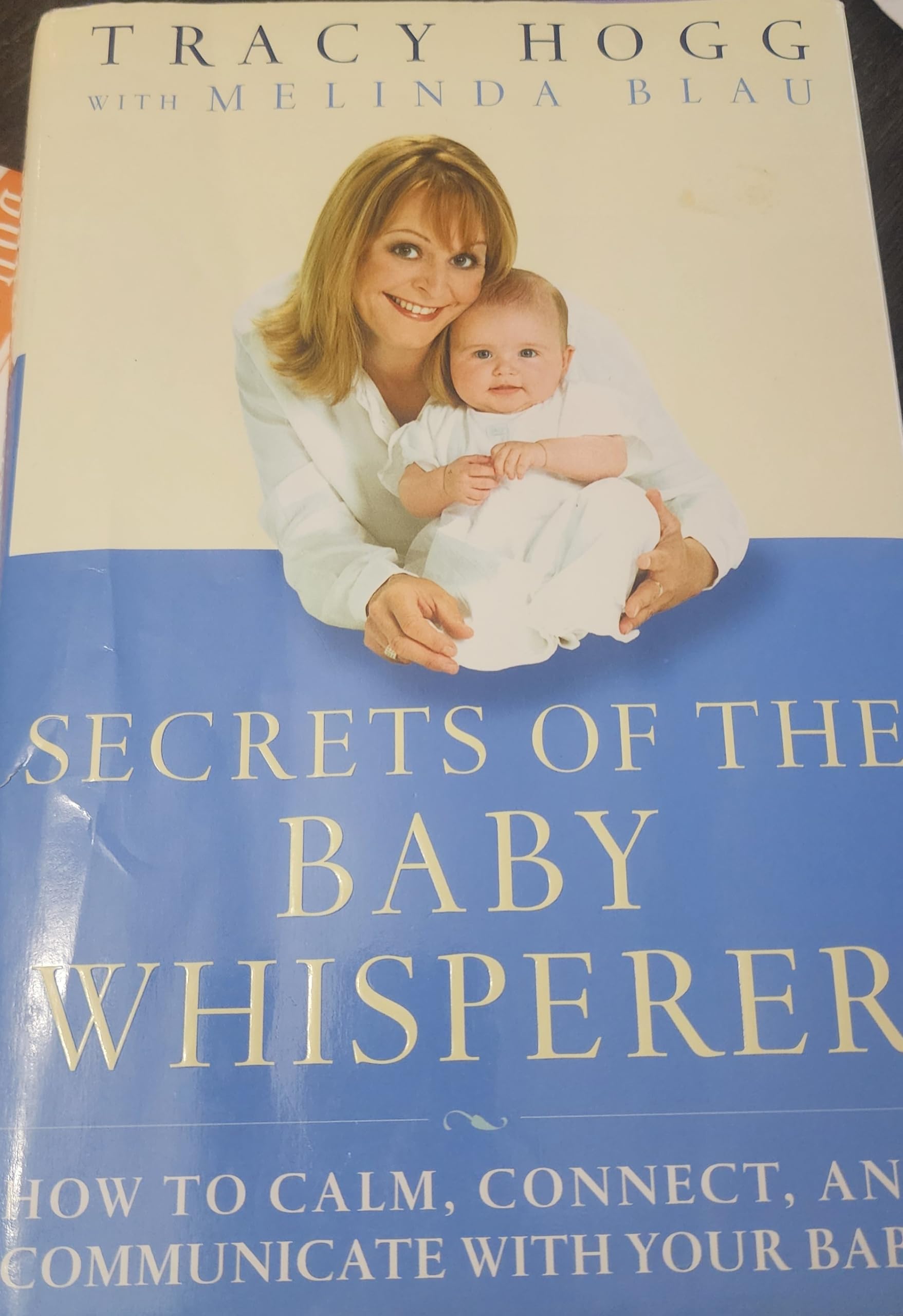 Secrets of the Baby Whisperer: How to Calm, Connect, and Communicate With Your Baby Parents & Children