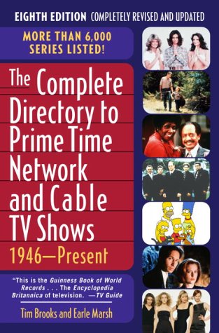 The Complete Directory to Prime Time Network and Cable TV Shows 1946-present Film, Art & Culture