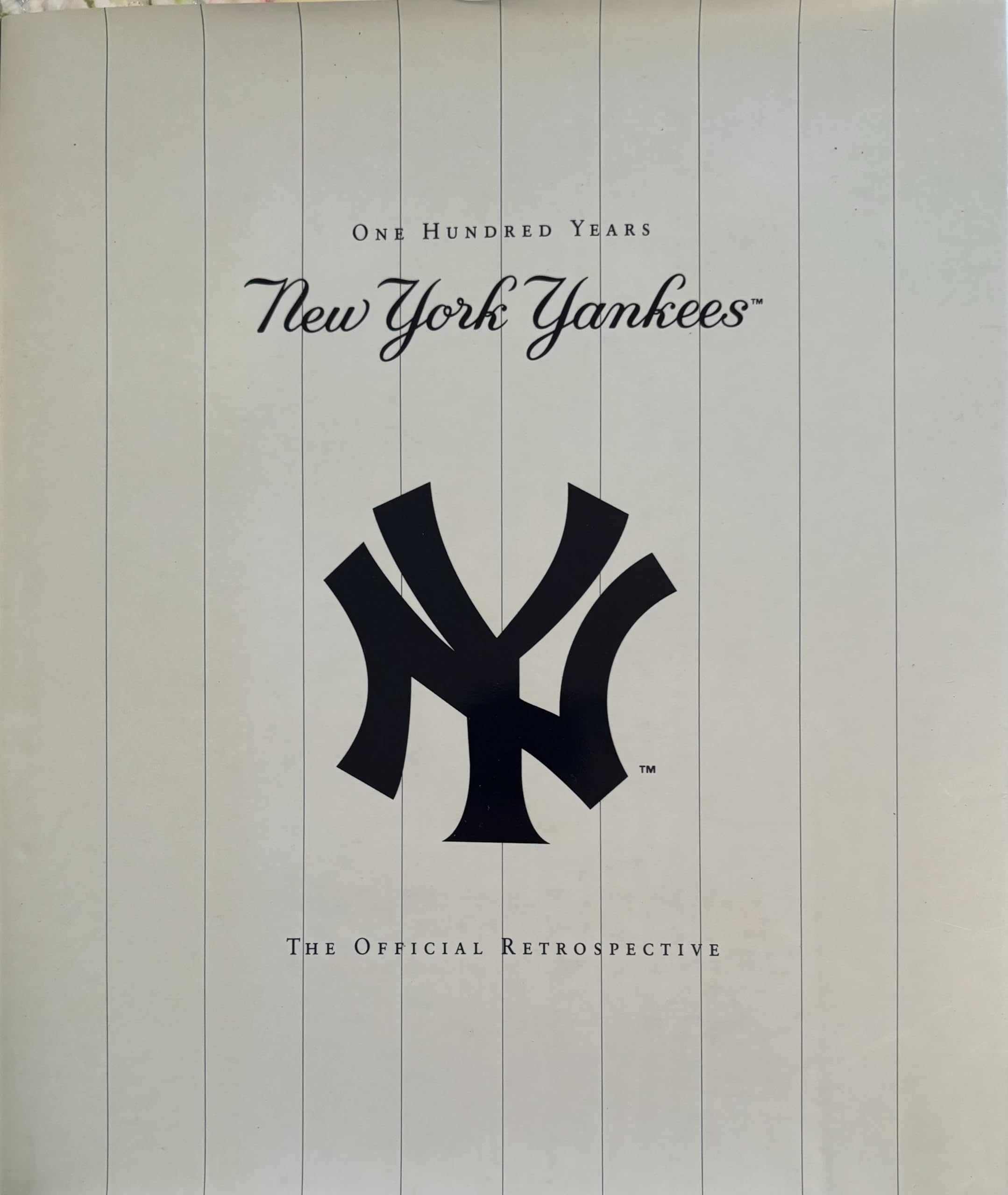 The New York Yankees: One Hundred Years : The Official Retrospective Leisure & Fun