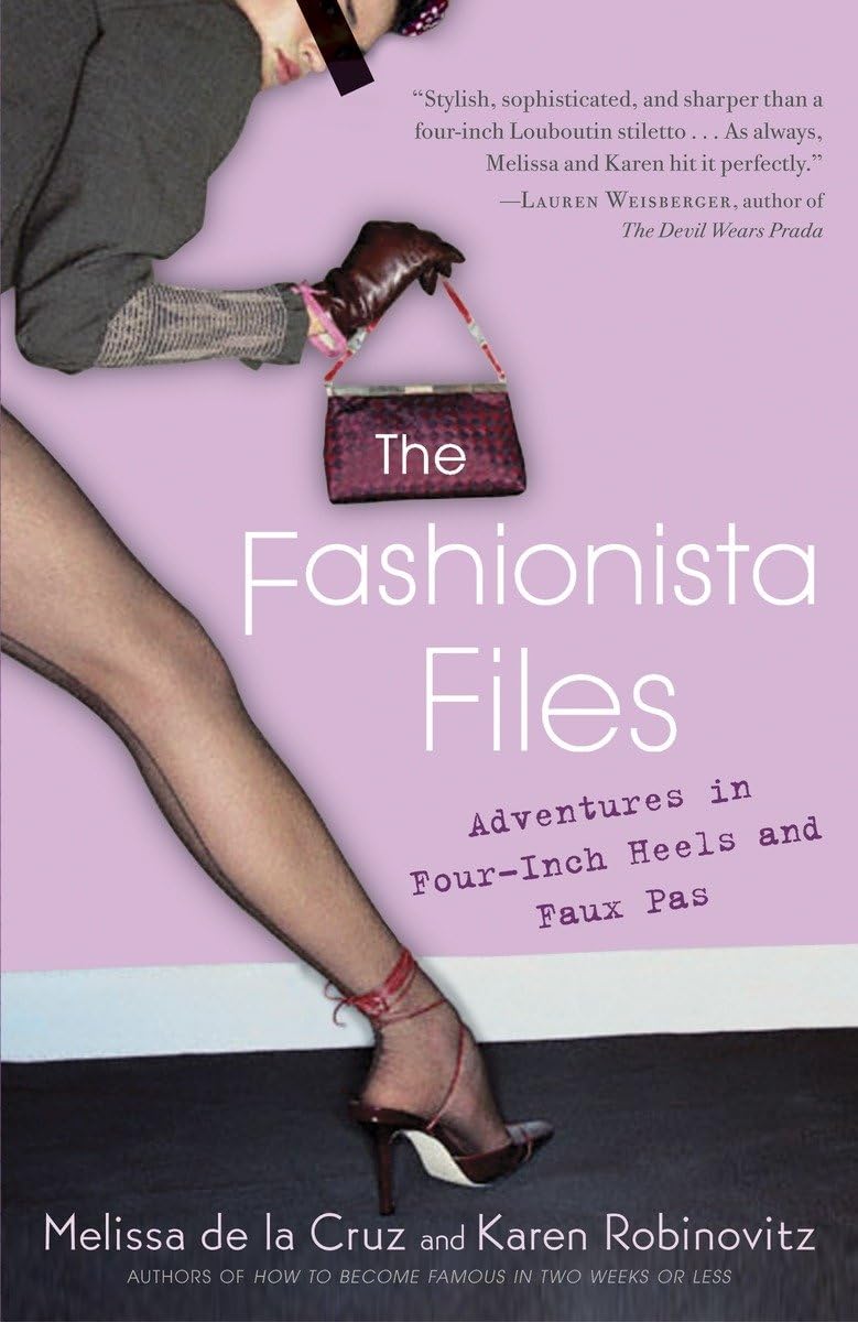 The Fashionista Files: Adventures in Four-Inch Heels and Faux Pas Books