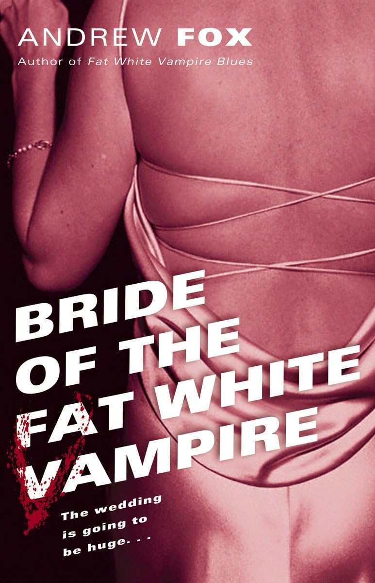 Bride of the Fat White Vampire: A Novel Contemporary literature