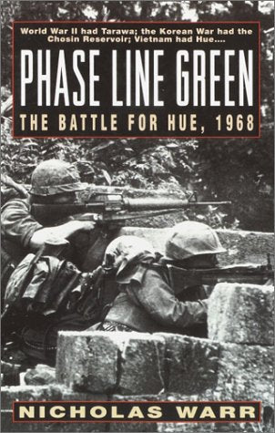 Phase Line Green: The Battle for Hue, 1968 Politics & History