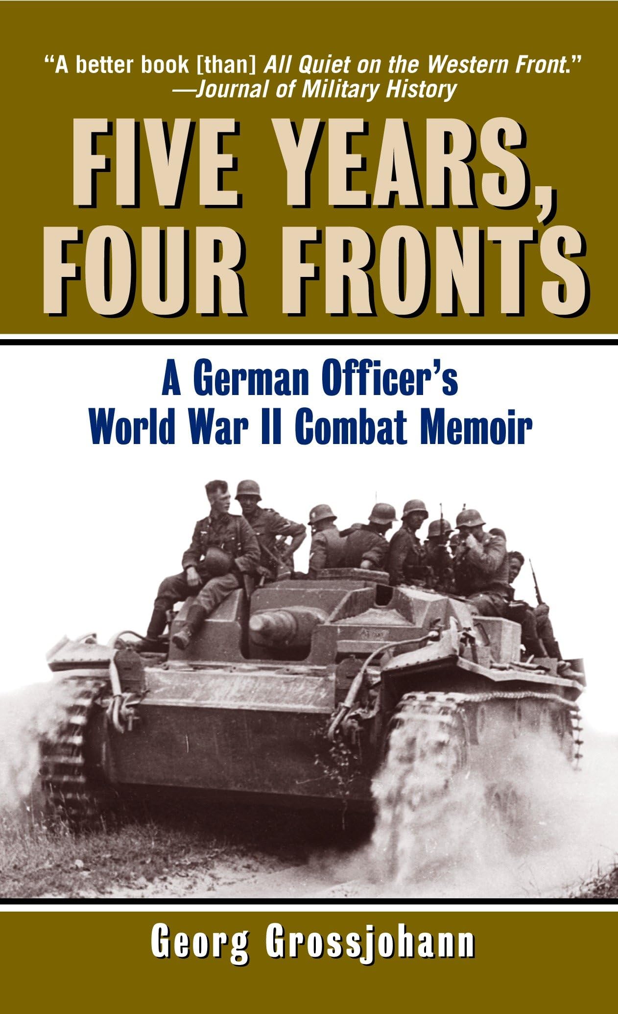 Five Years, Four Fronts: A German Officer's World War II Combat Memoir Politics & Society