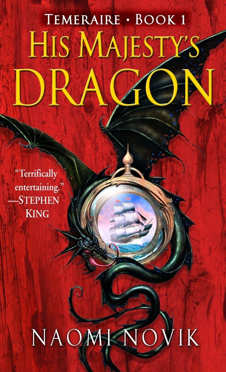 His Majesty's Dragon (Temeraire, Band 1) Historical Fiction