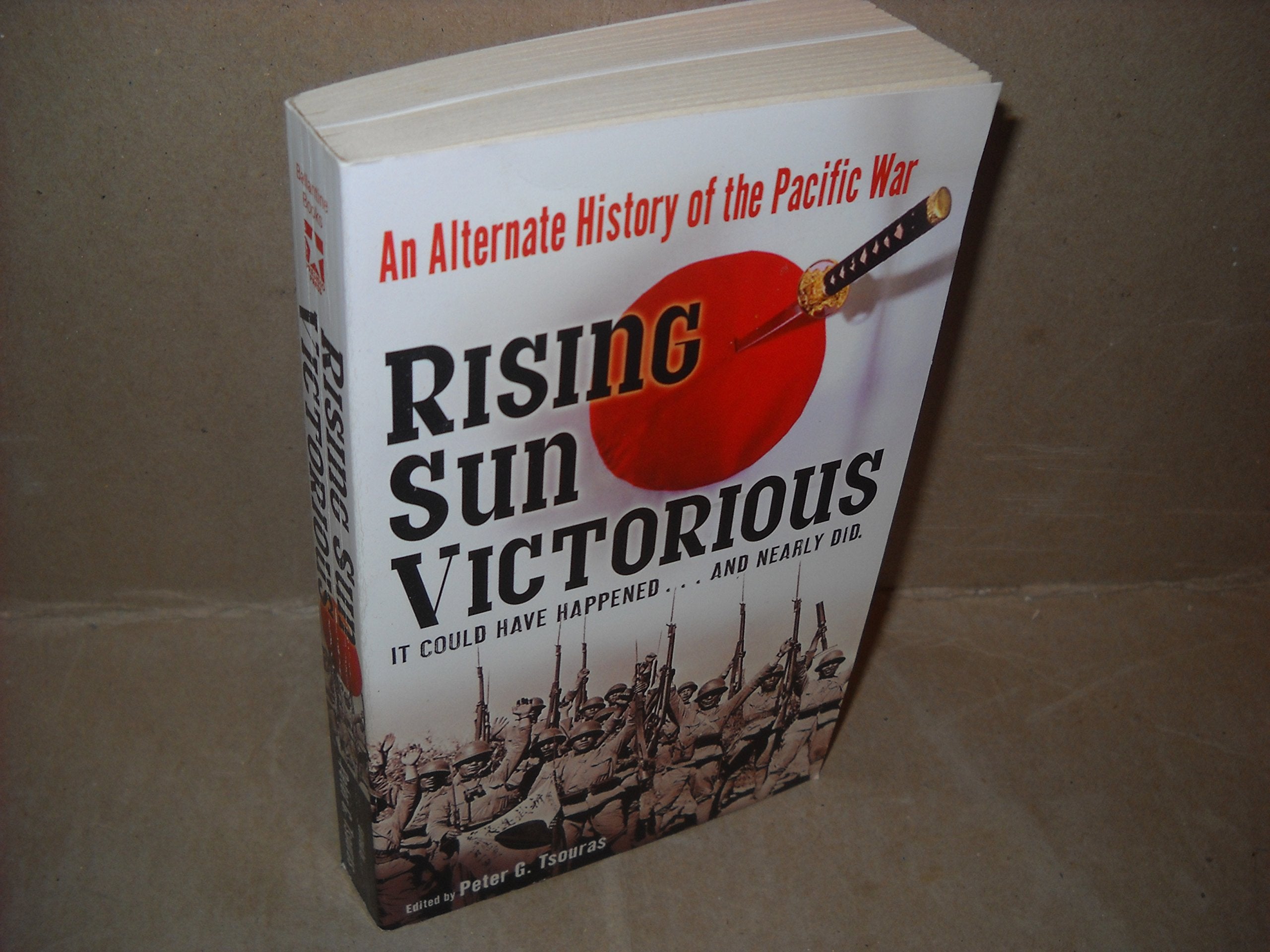 Rising Sun Victorious: An Alternate History of How the Japanese Won the Pacific War Historical Fiction