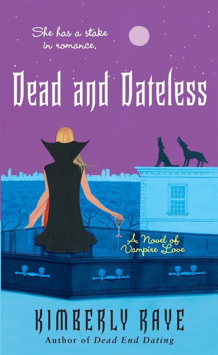Dead and Dateless: A Novel of Vampire Love (Dead End Dating, Band 2) Contemporary literature