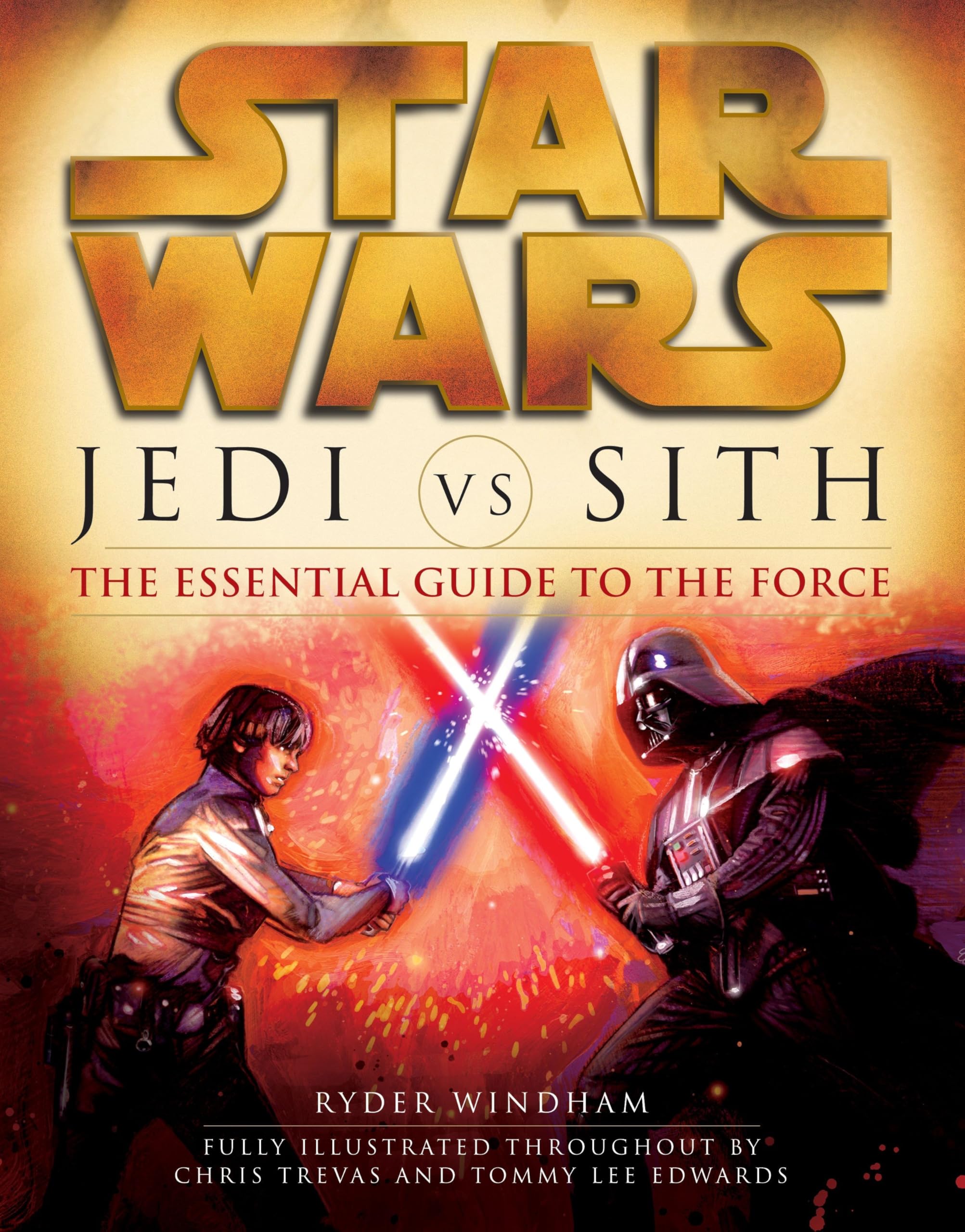 Jedi vs. Sith: Star Wars: The Essential Guide to the Force (Star Wars: Essential Guides) Action & Adventure