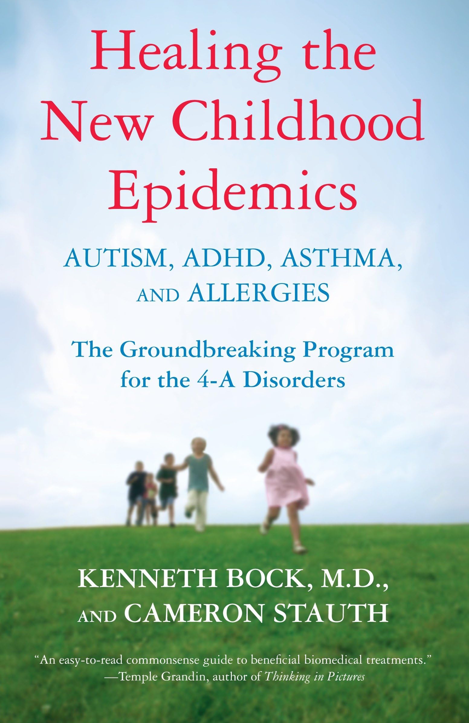 Healing the New Childhood Epidemics: Autism, ADHD, Asthma, and Allergies: The Groundbreaking Program for the 4-A Disorders book