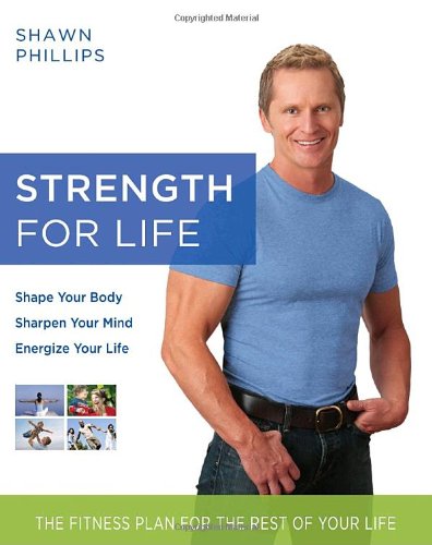 Strength for Life: The Fitness Plan for the Best of Your Life book