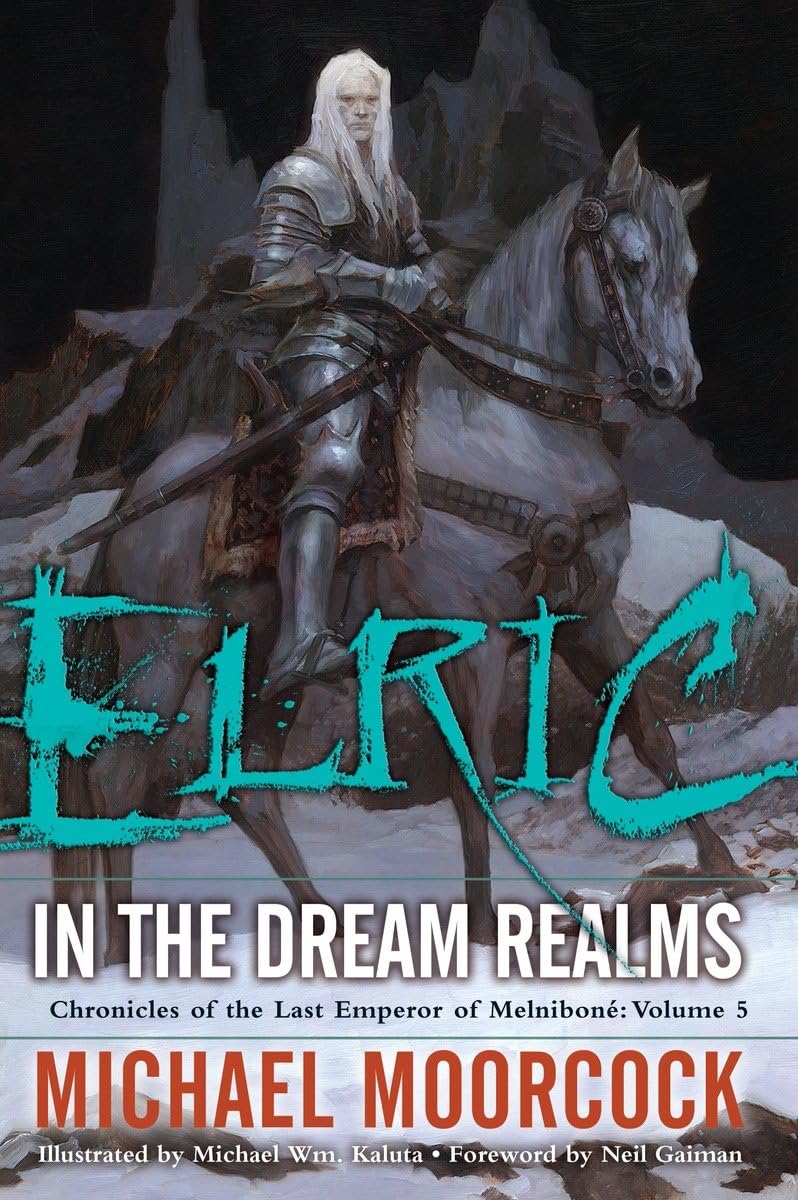 Elric In the Dream Realms (Chronicles of the Last Emperor of Melnibone, Band 5) Action & Adventure