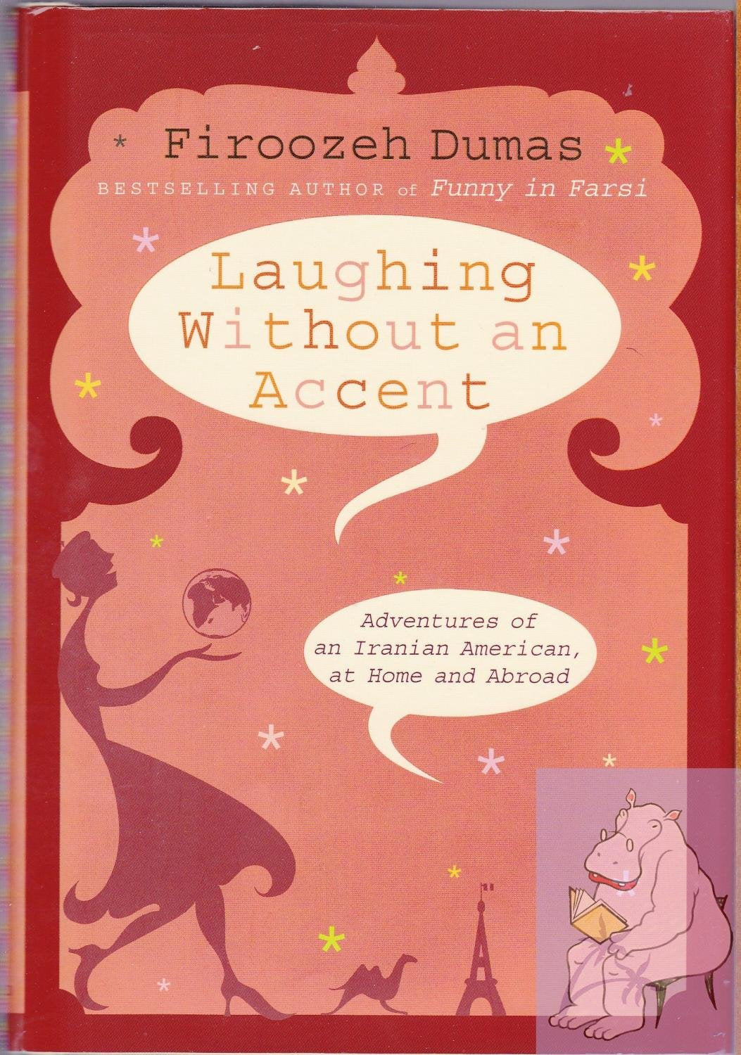 Laughing Without An Accent: Adventures of an Iranian American, at Home and Abroad Memories