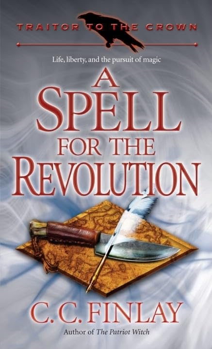 A Spell for the Revolution (Traitor to the Crown) Fantasy & Sci-Fi