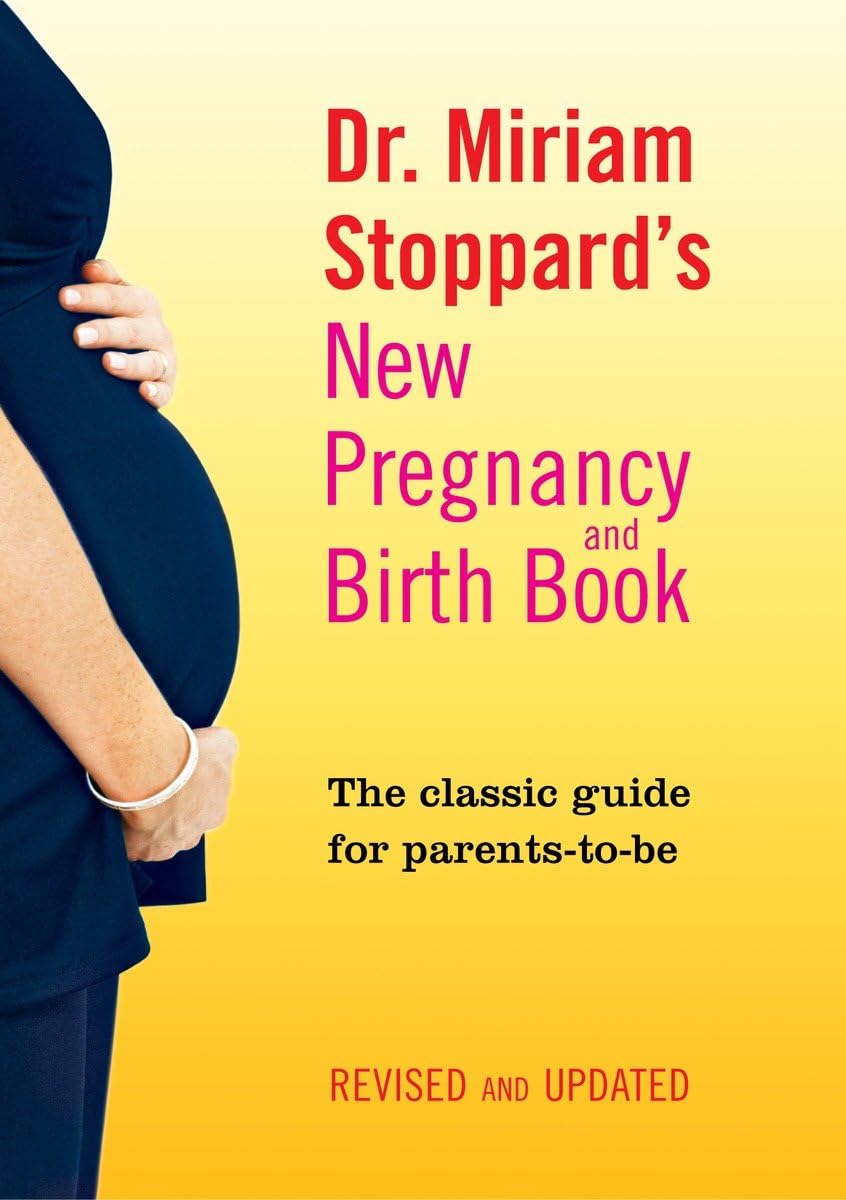 Dr. Miriam Stoppard's New Pregnancy and Birth Book: The Classic Guide for Parents-to-Be, Revised and Updated Parents & Children