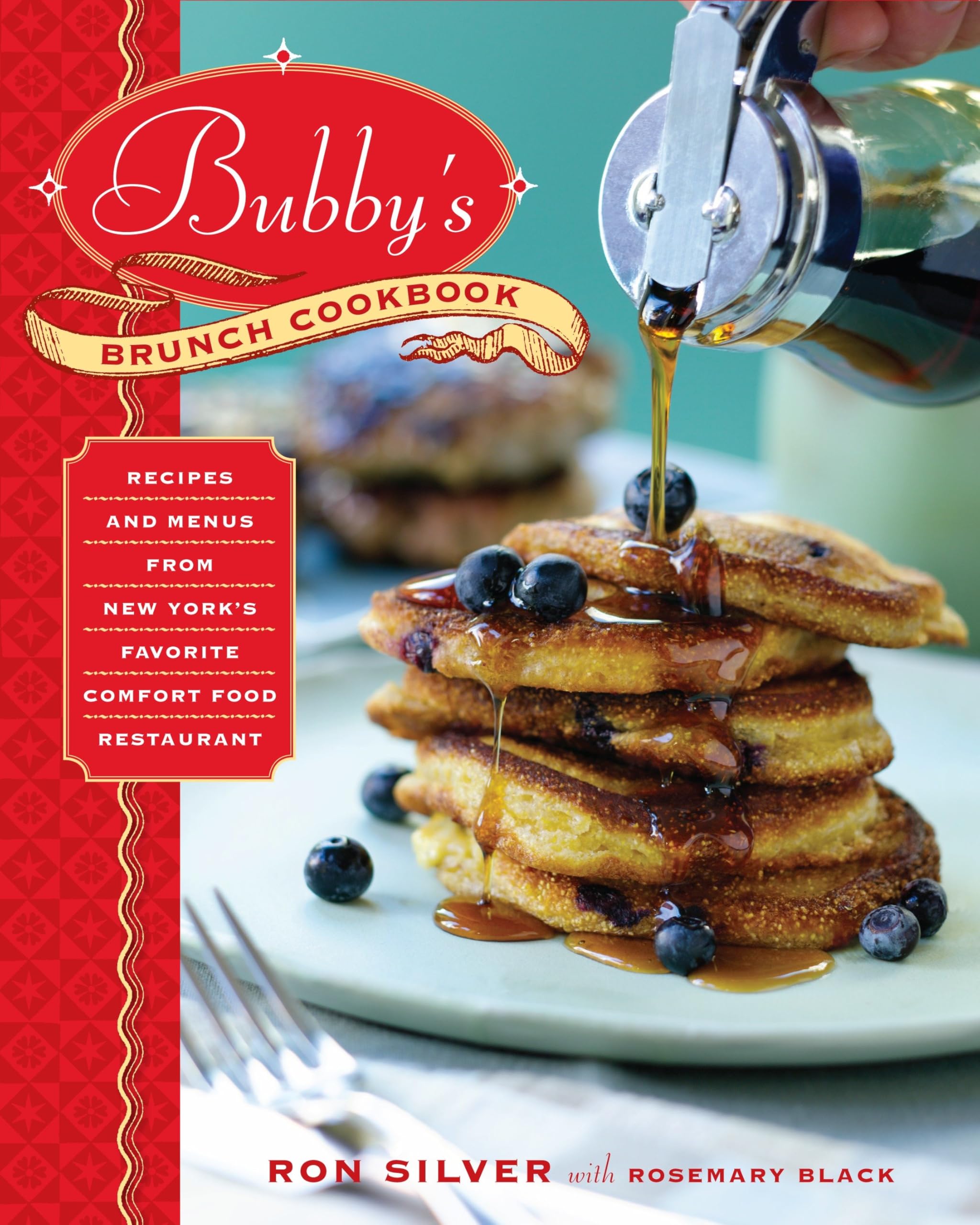 Bubby's Brunch Cookbook: Recipes and Menus from New York's Favorite Comfort Food Restaurant Leisure, Home & Garden