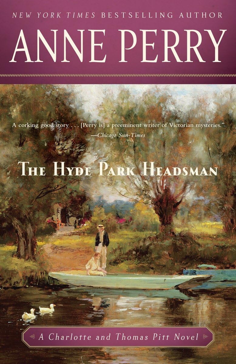 The Hyde Park Headsman: A Charlotte and Thomas Pitt Novel Historical Fiction
