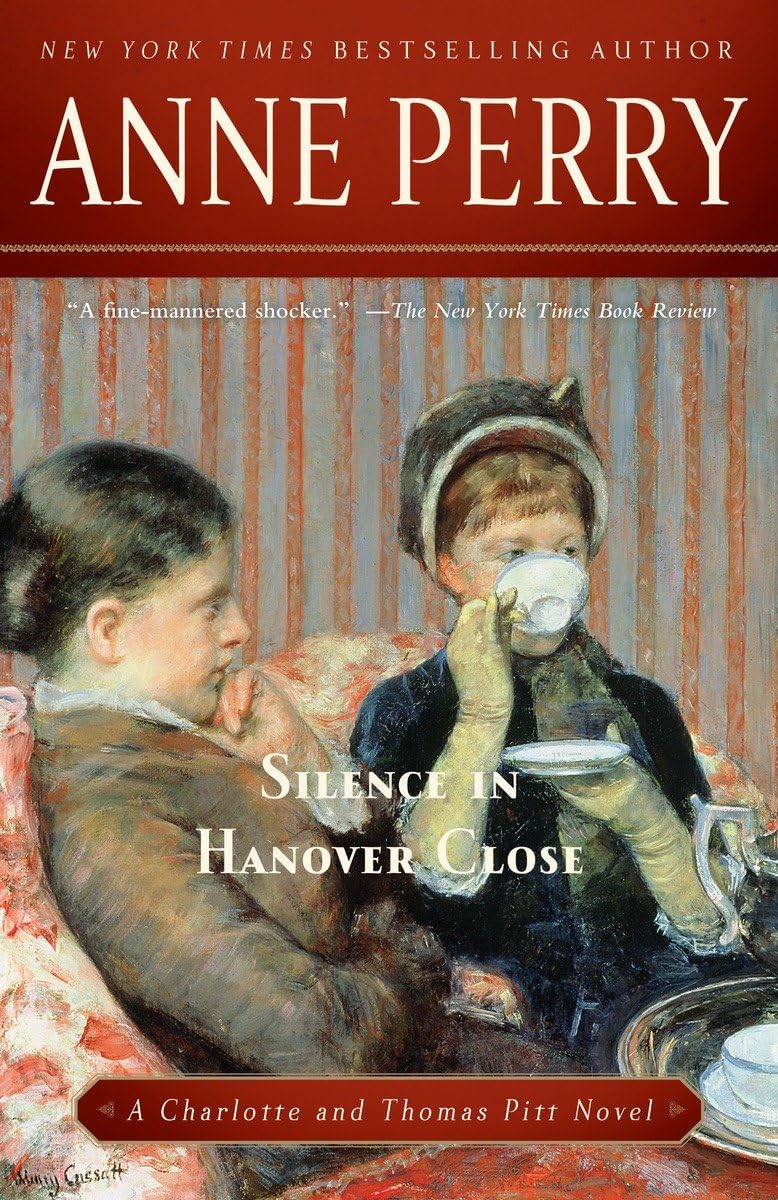 Silence in Hanover Close: A Charlotte and Thomas Pitt Novel Historical Fiction