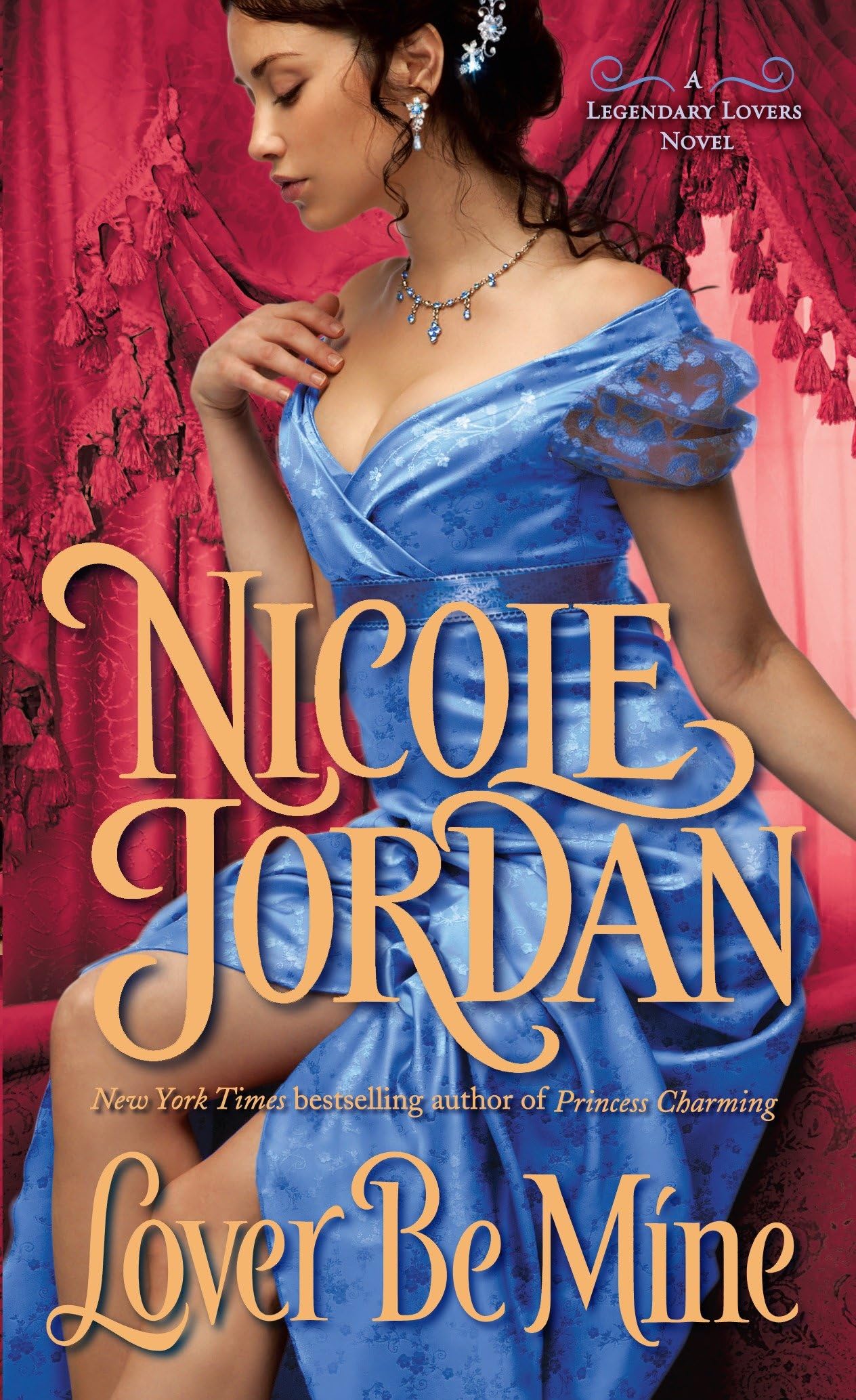 Lover Be Mine: A Legendary Lovers Novel Historical Fiction
