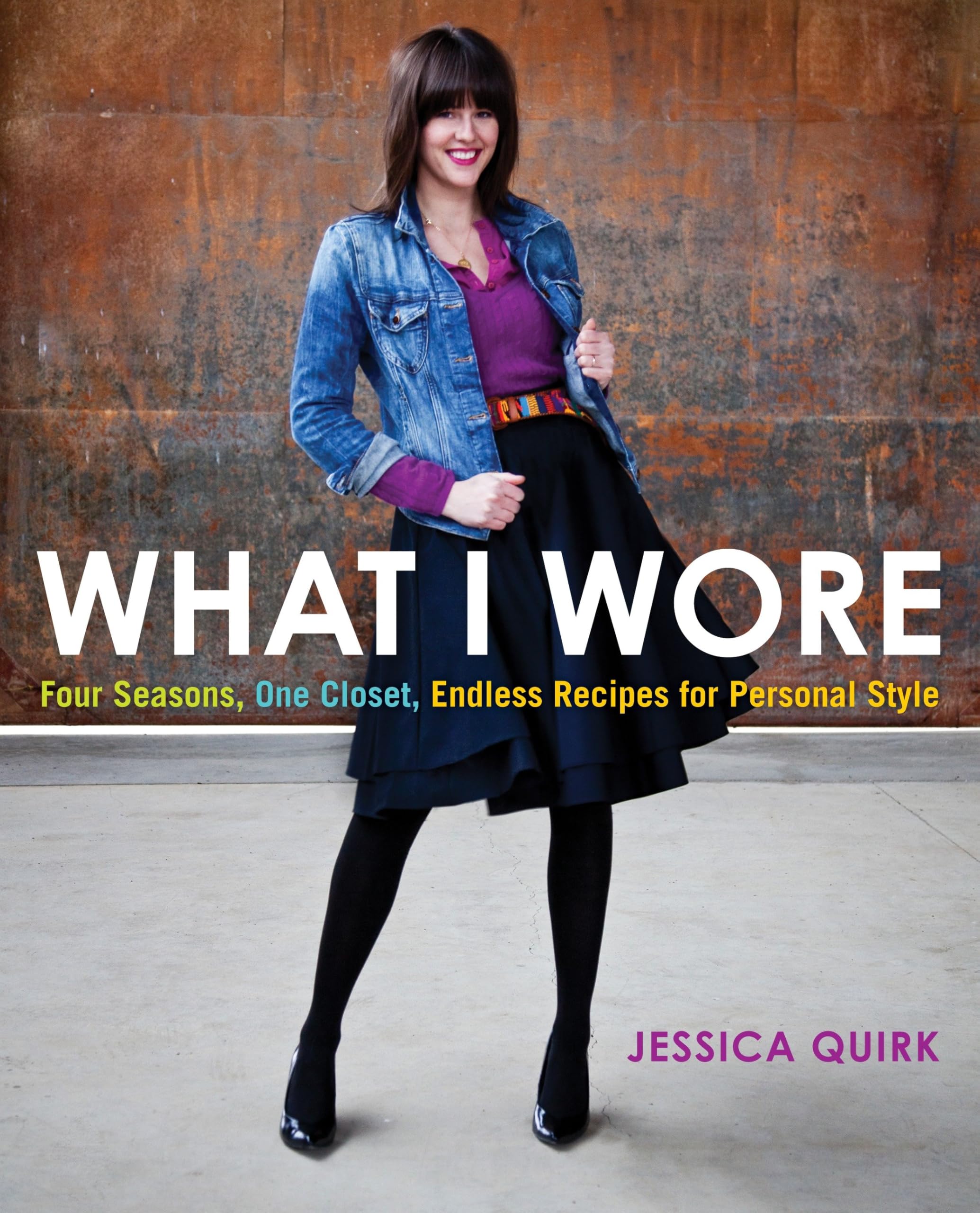 What I Wore: Four Seasons, One Closet, Endless Recipes for Personal Style book