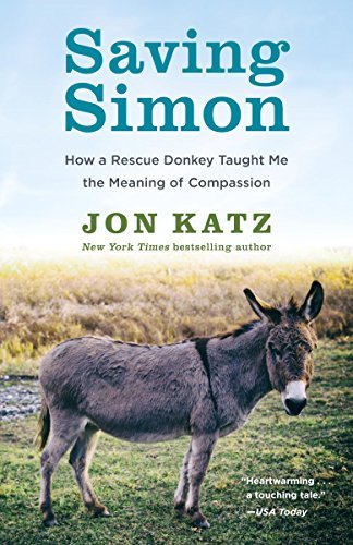 Saving Simon: How a Rescue Donkey Taught Me the Meaning of Compassion book