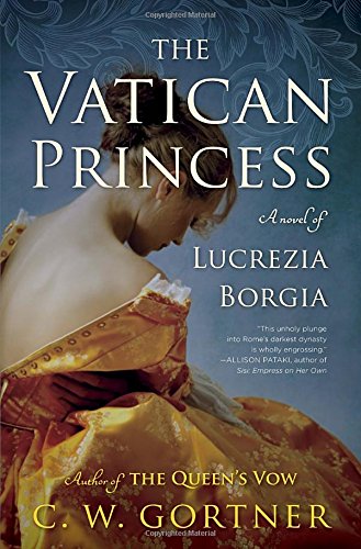 The Vatican Princess: A Novel of Lucrezia Borgia book