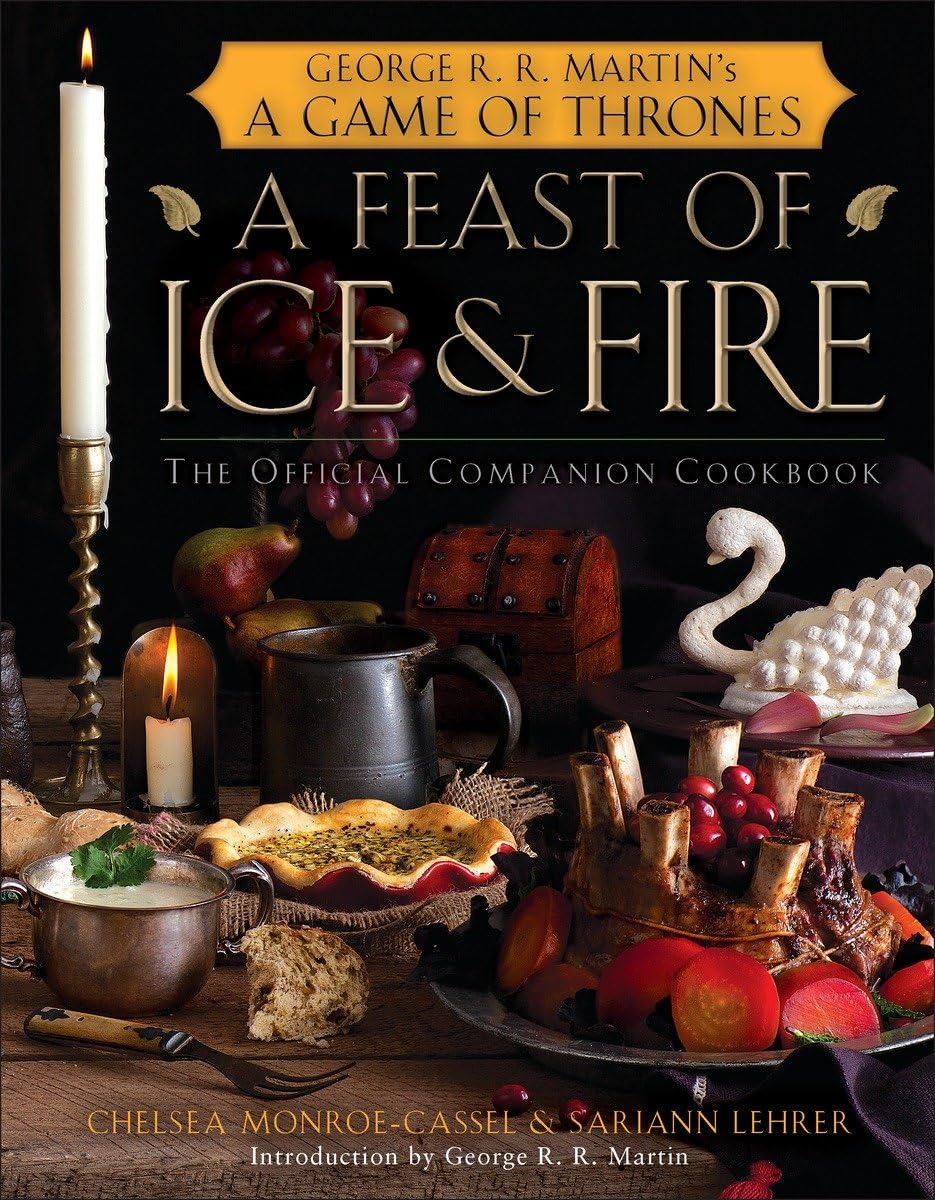 A Feast of Ice and Fire: The Official Game of Thrones Companion Cookbook Social Sciences