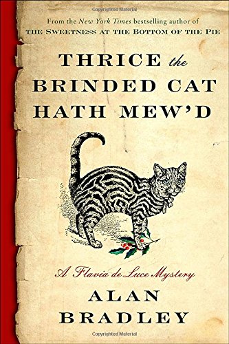 Thrice the Brinded Cat Hath Mew'd: A Flavia de Luce Novel (Flavia De Luce Mystery, 8) Action & Adventure