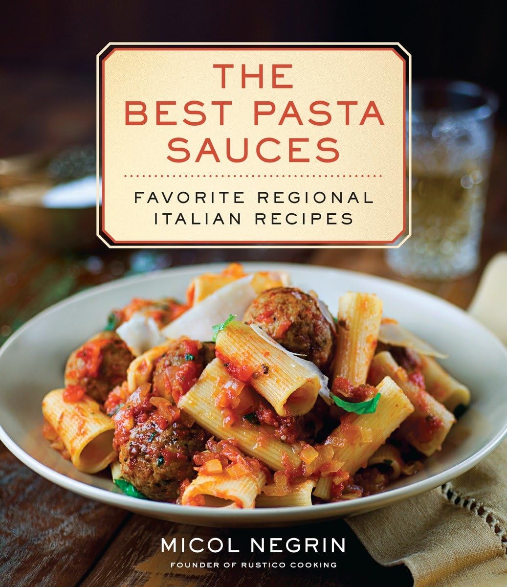 The Best Pasta Sauces: Favorite Regional Italian Recipes: A Cookbook Leisure, Home & Garden