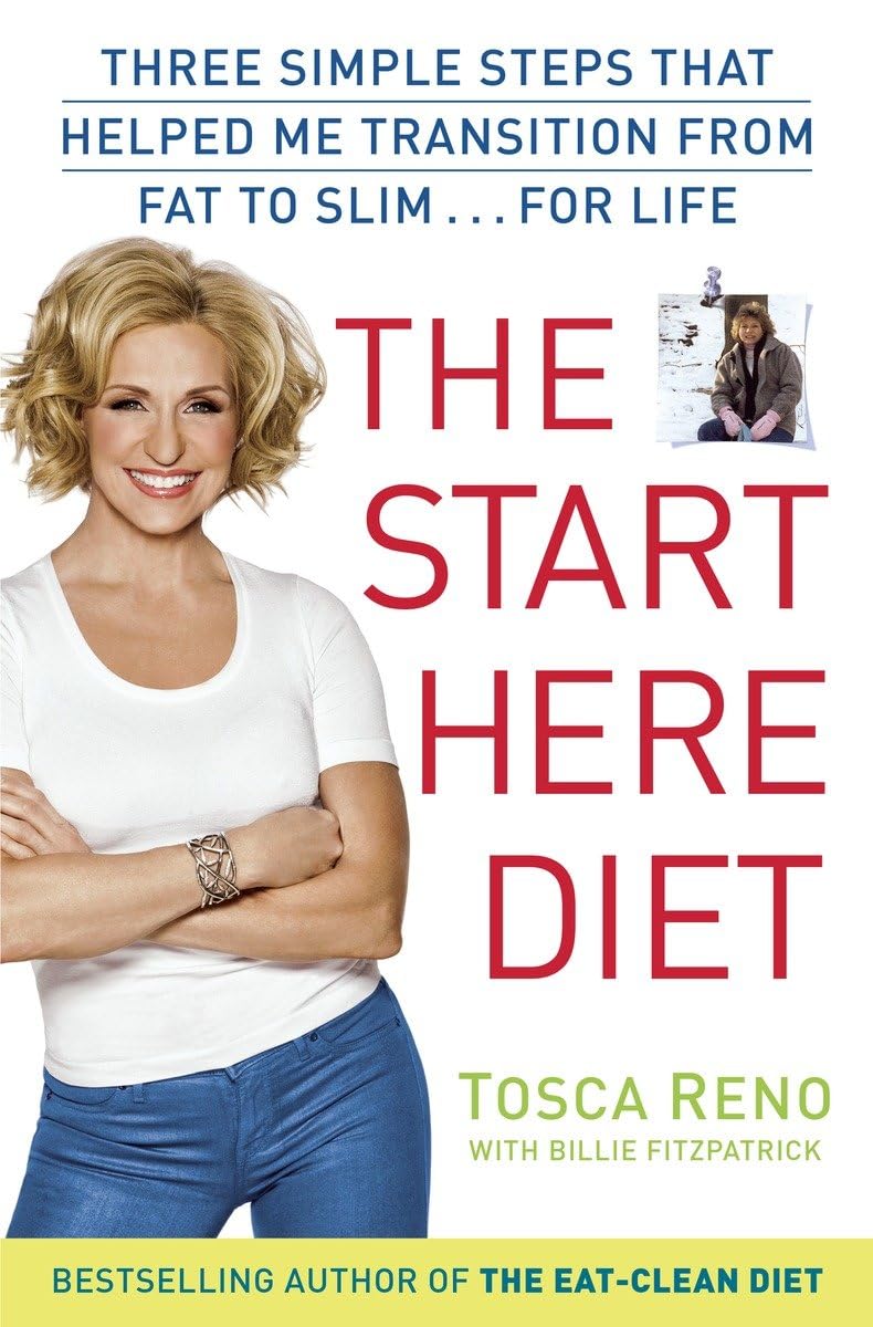 The Start Here Diet: Three Simple Steps That Helped Me Transition from Fat to Slim . . . for Life Health, Nutrition & Fitness