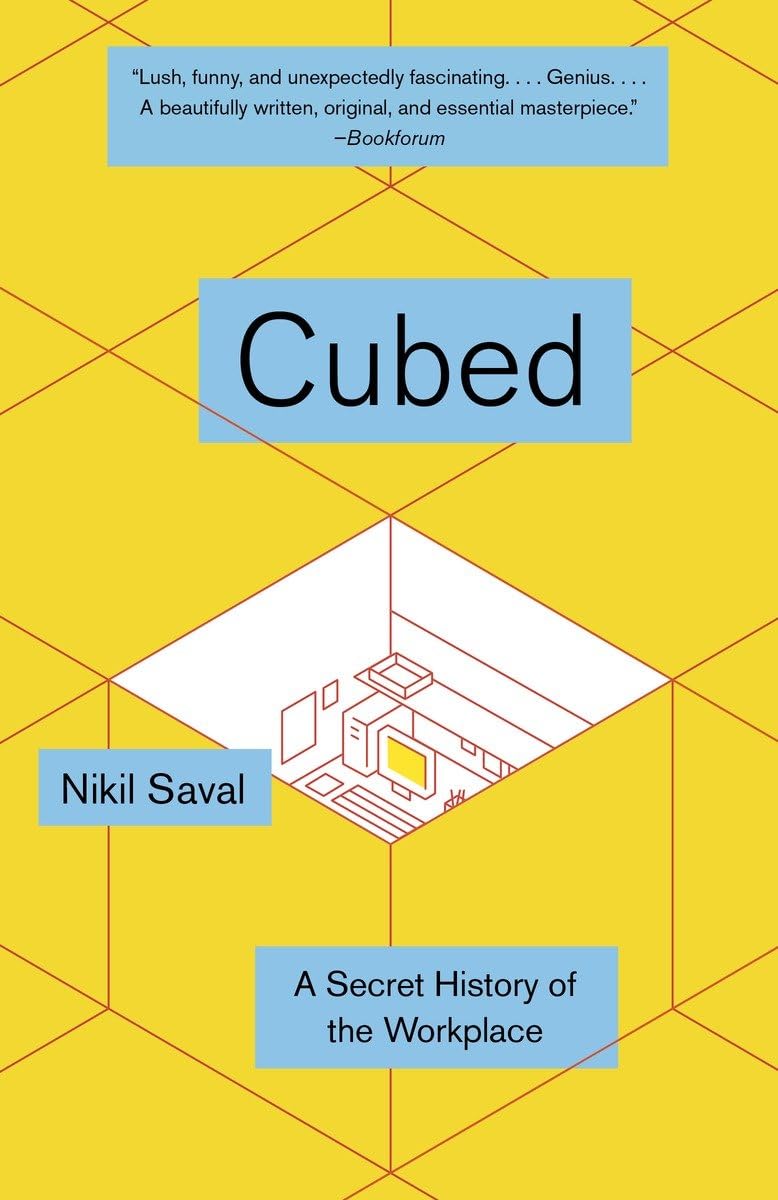 Cubed: The Secret History of the Workplace Business, Finance & Career