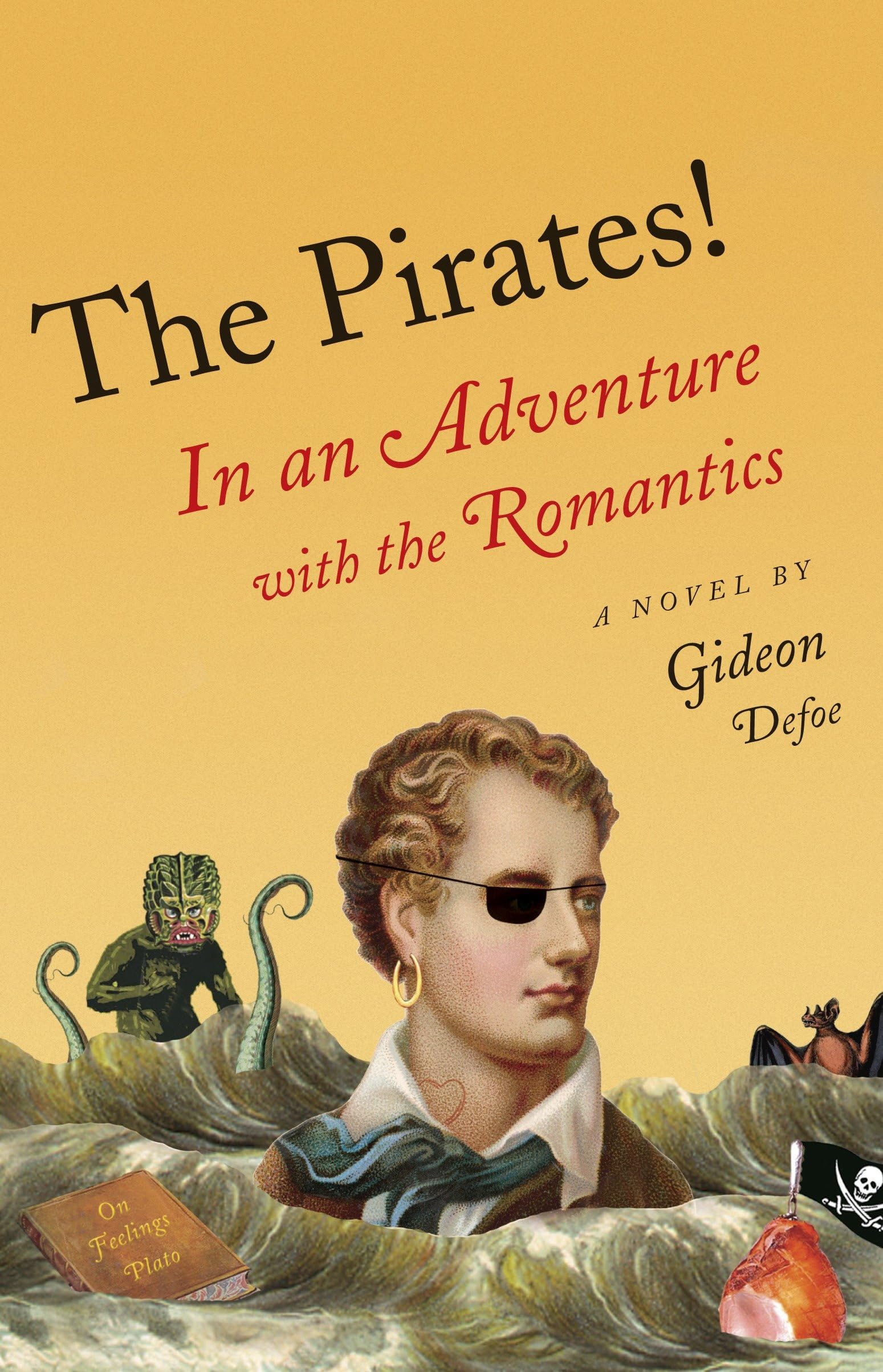 The Pirates!: In an Adventure with the Romantics: In an Adventure With Romantics or Prometheus Versus a Terrible Fungus Humour & Satire