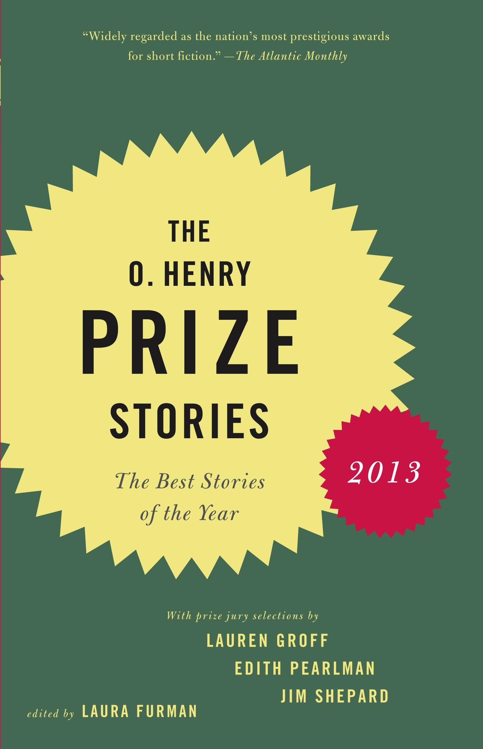 The O. Henry Prize Stories 2013: Including stories by Donald Antrim, Andrea Barrett, Ann Beattie, Deborah Eisenberg, Ruth Prawer Jhabvala, Kelly Link, ... and Lily Tuck (The O. Henry Prize Collection) Contemporary literature Books