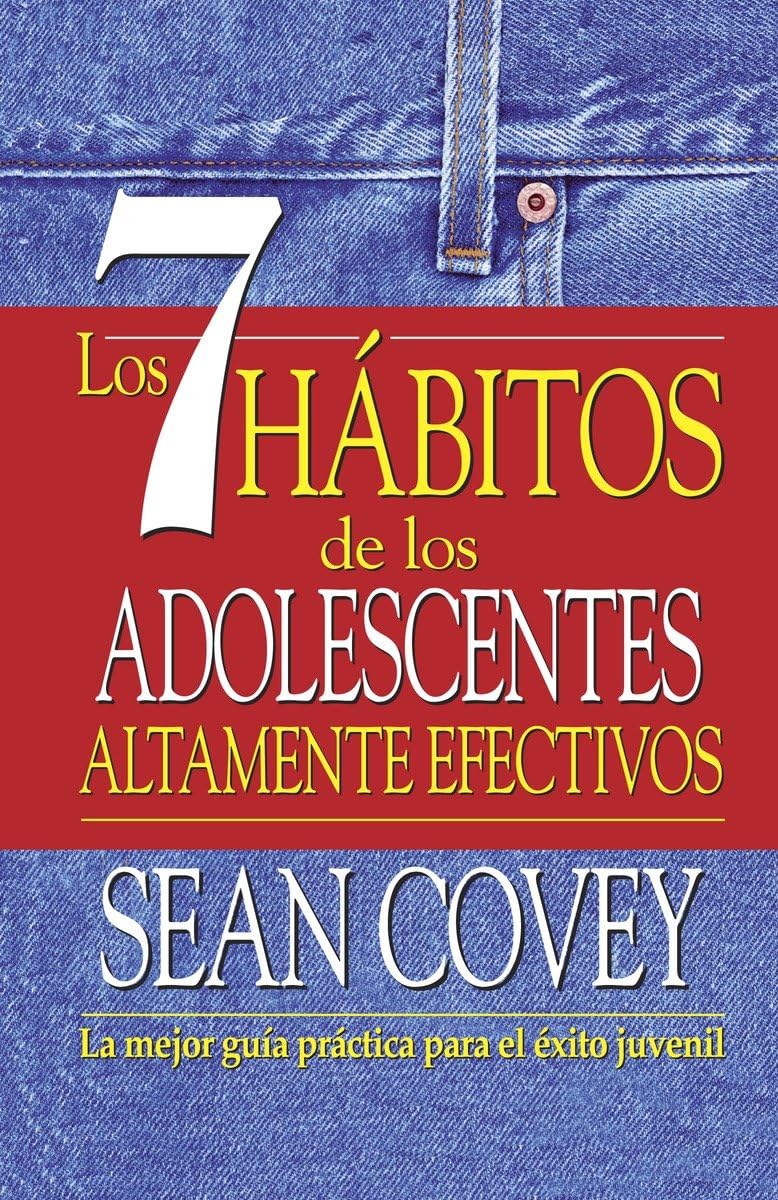 Los 7 Habitos de los Adolescentes Altamente Efectivos: La Mejor Guia Practica Para el Exito Juvenil = The 7 Habits of Highly Effective Teens Social Sciences