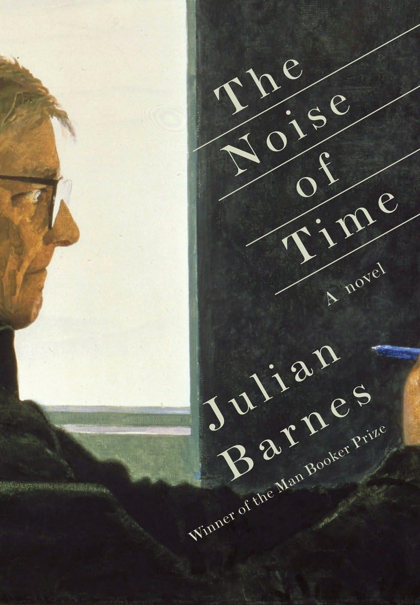 The Noise of Time: A Novel Historical Fiction