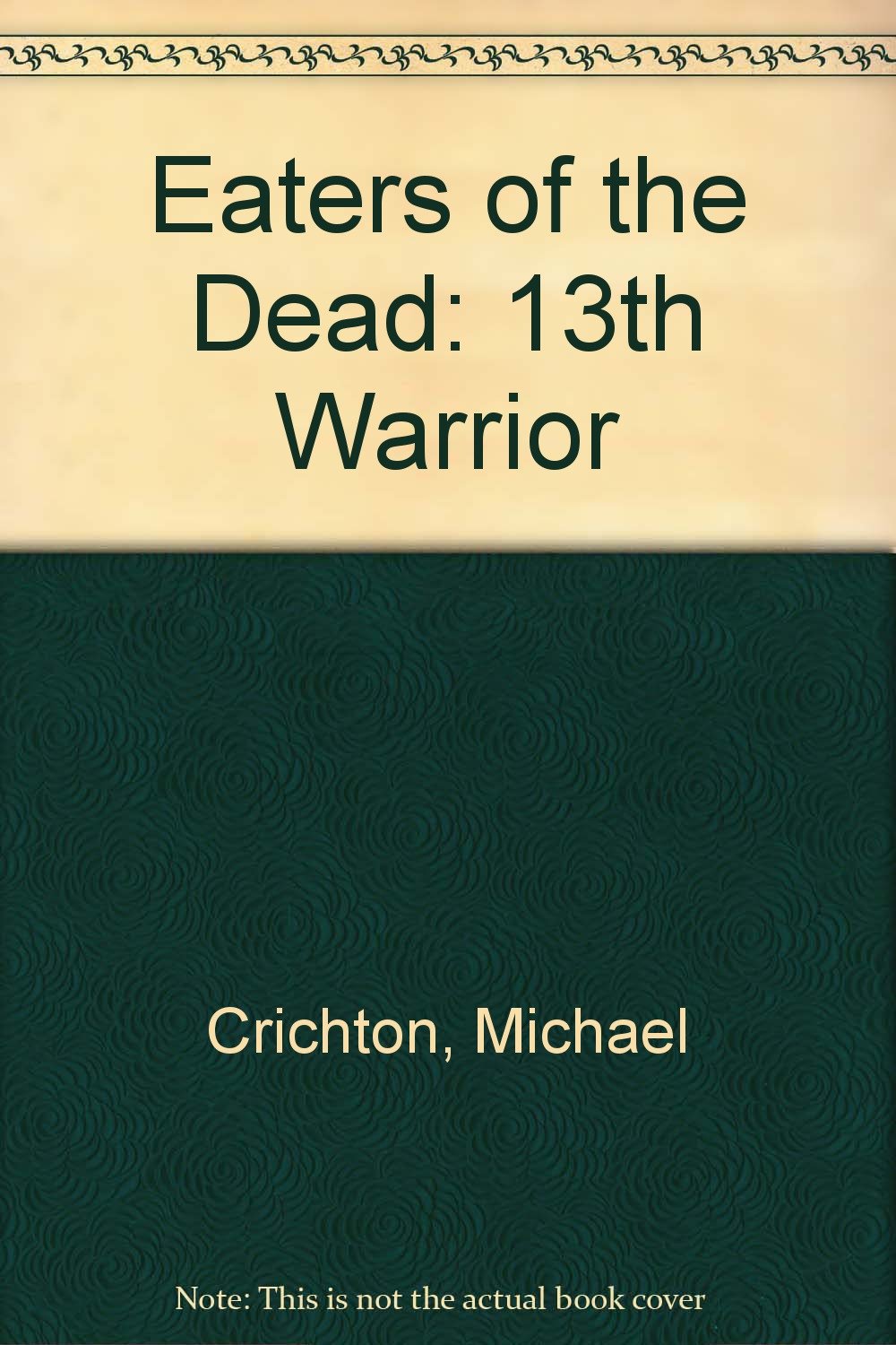 Eaters of the Dead: 13th Warrior Books