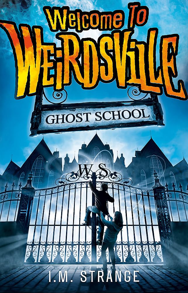 Welcome to Weirdsville: Ghost School: Book 2 Novels & Short Stories