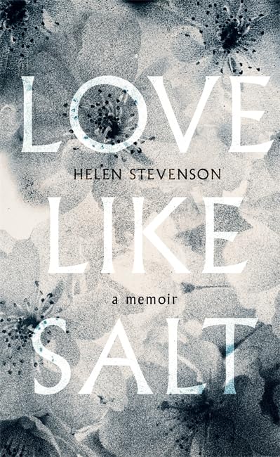 Love Like Salt: A Memoir Medicine