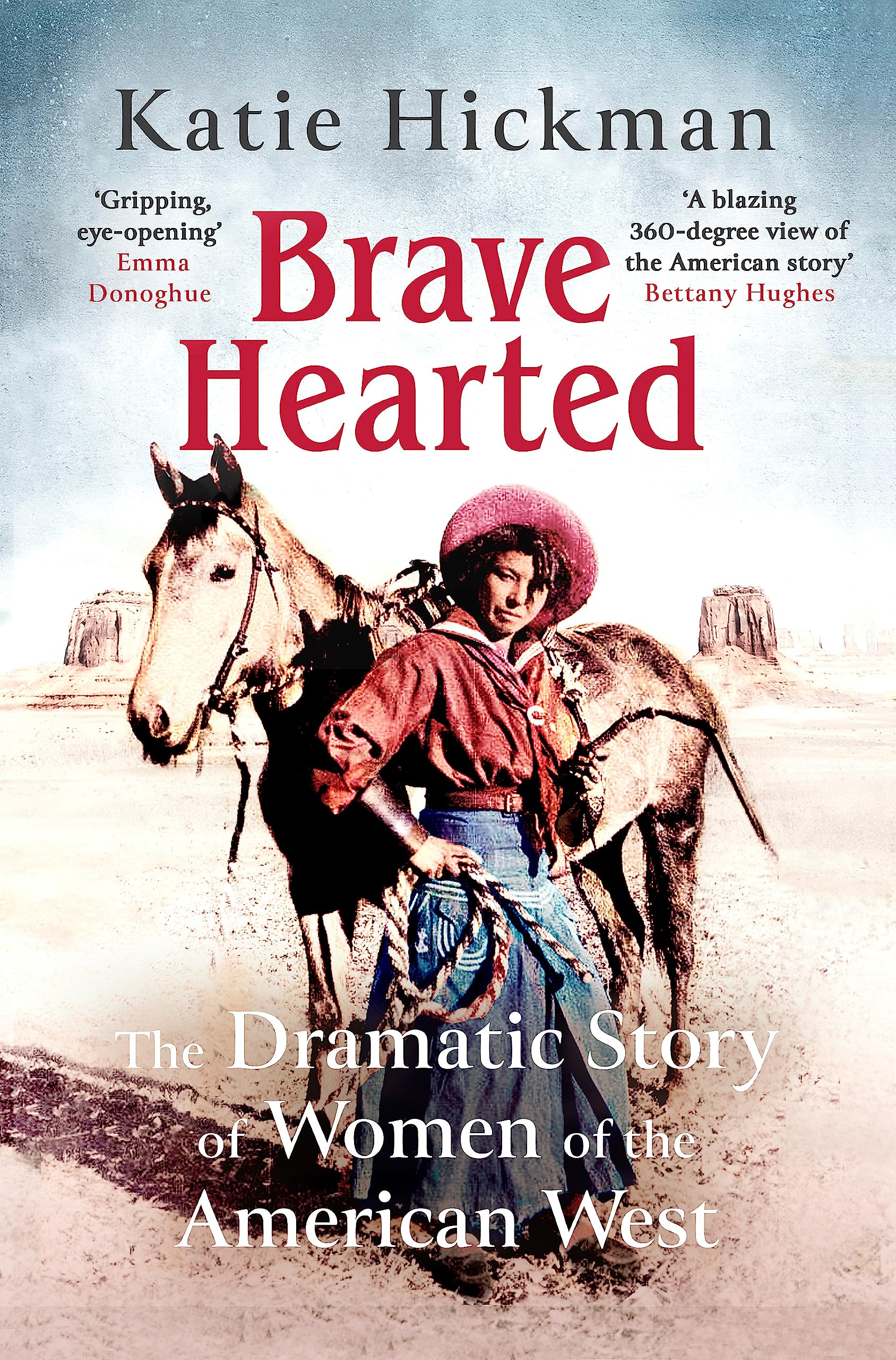 Brave Hearted: The Dramatic Story of Women of the American West Politics & History
