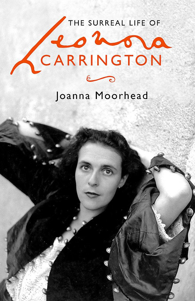 The Surreal Life of Leonora Carrington Art & Literature