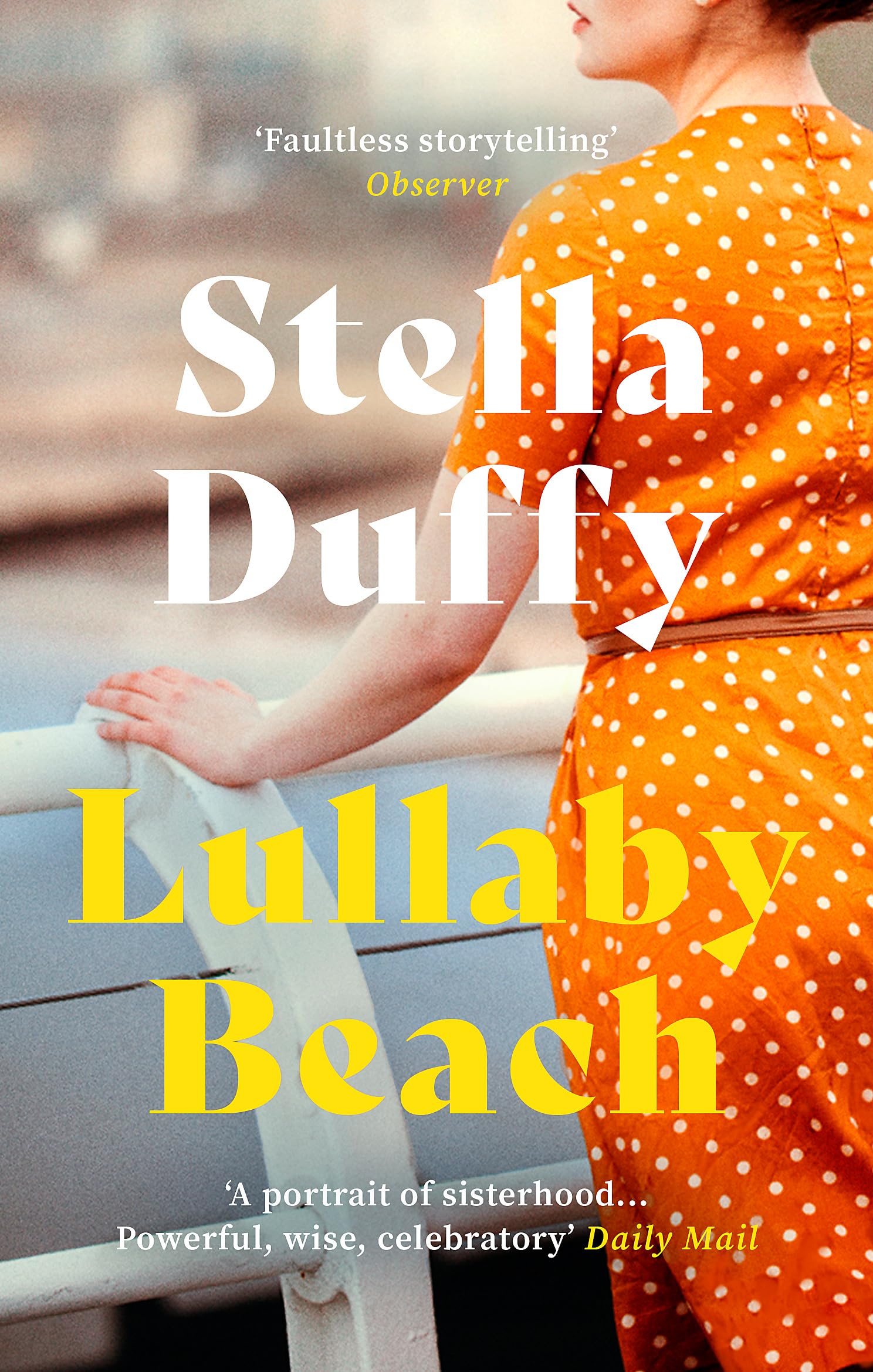 Lullaby Beach: 'A PORTRAIT OF SISTERHOOD ... POWERFUL, WISE, CELEBRATORY' Daily Mail Contemporary literature