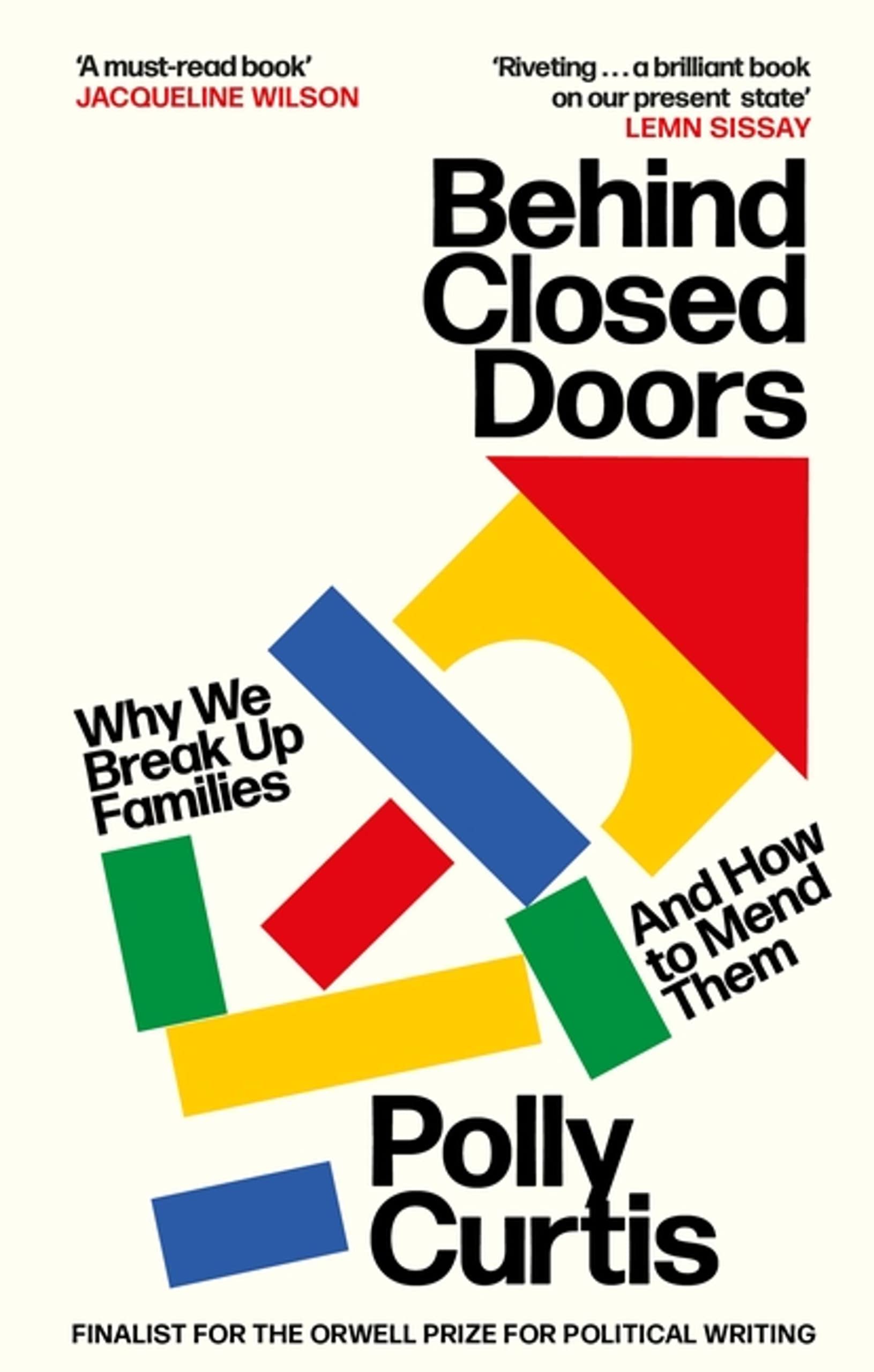 Behind Closed Doors: Why We Break Up Families – and How to Mend Them Social Sciences