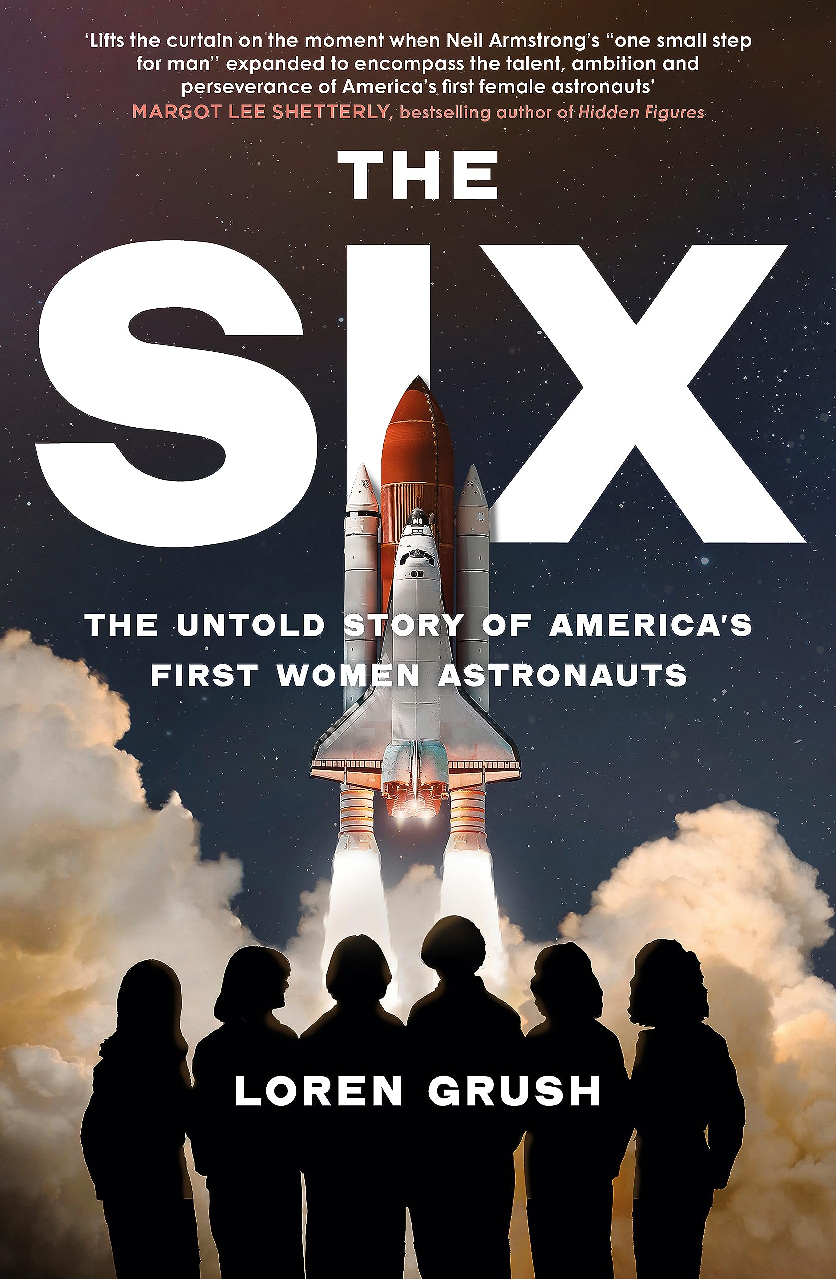 The Six: The Untold Story of America's First Women in Space Books