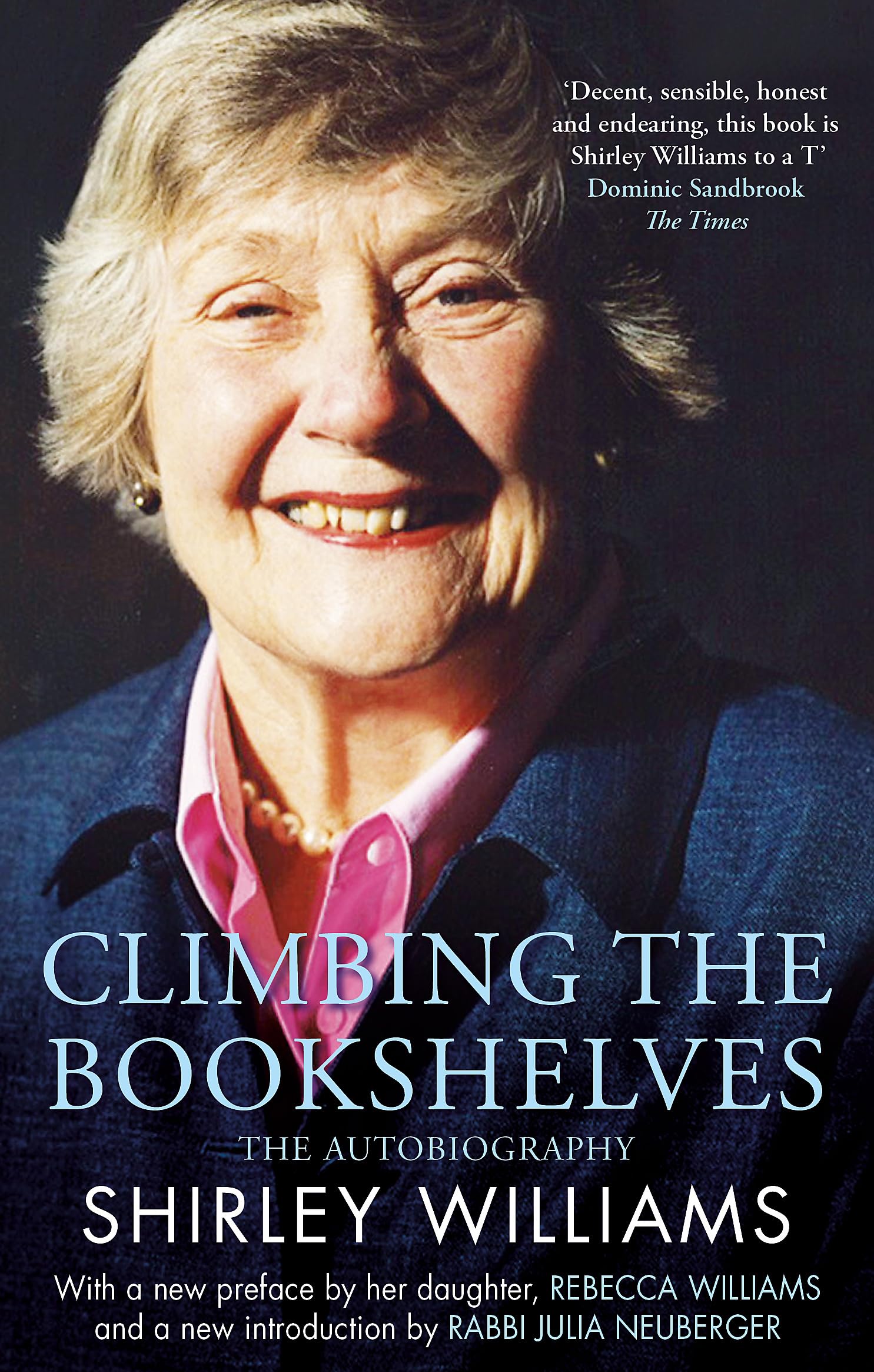 Climbing The Bookshelves: The autobiography of Shirley Williams Memories