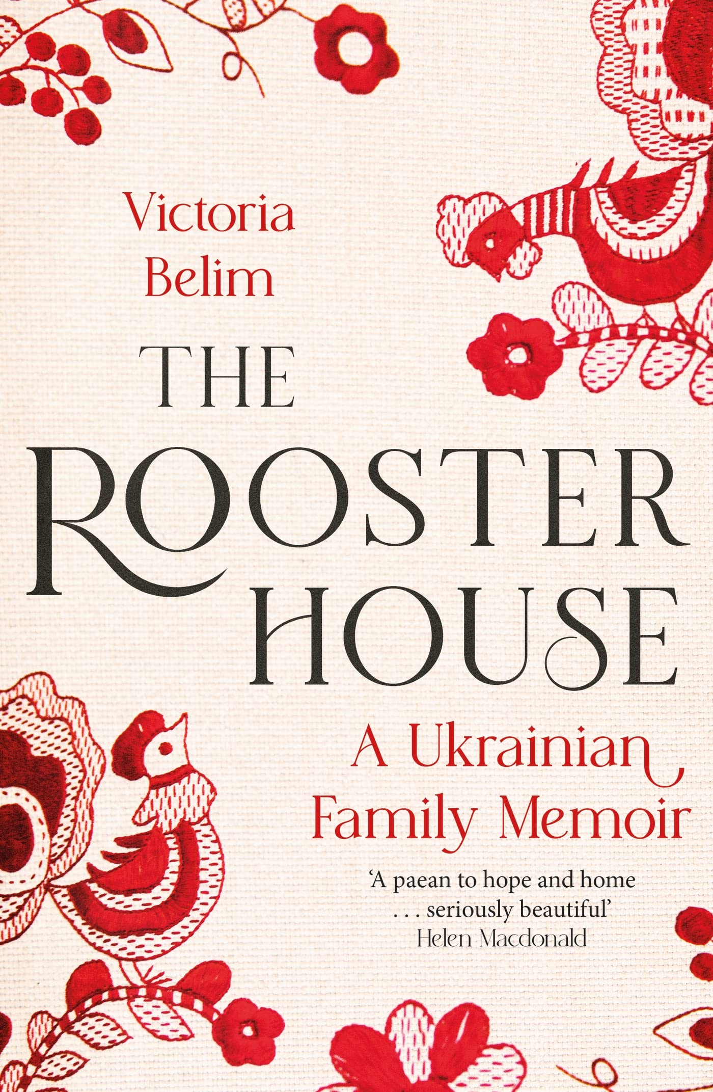 The Rooster House: A Ukrainian Family Memoir (Dilly's Story) Politics & Society Books