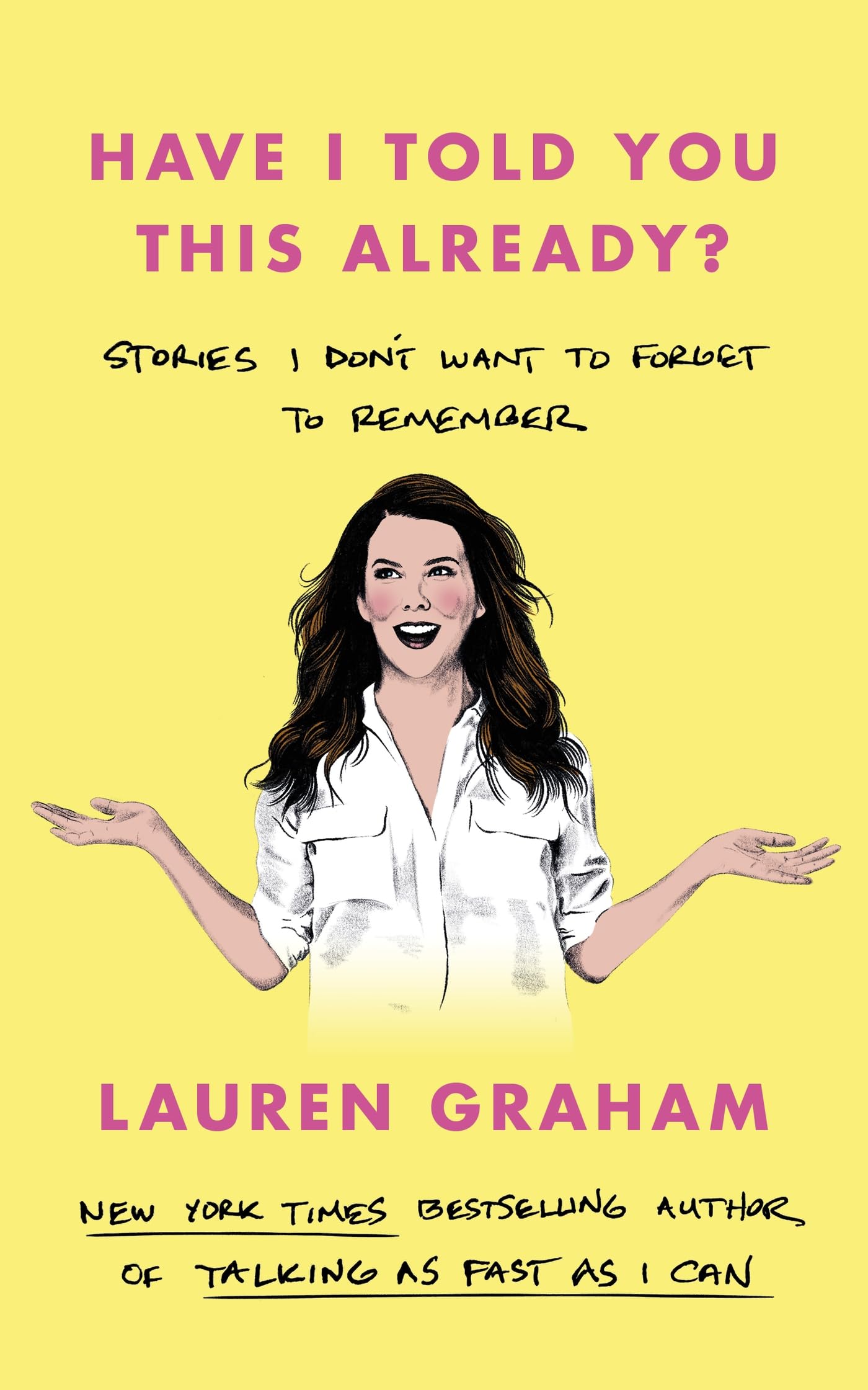 Have I Told You This Already? Essays & Short Stories