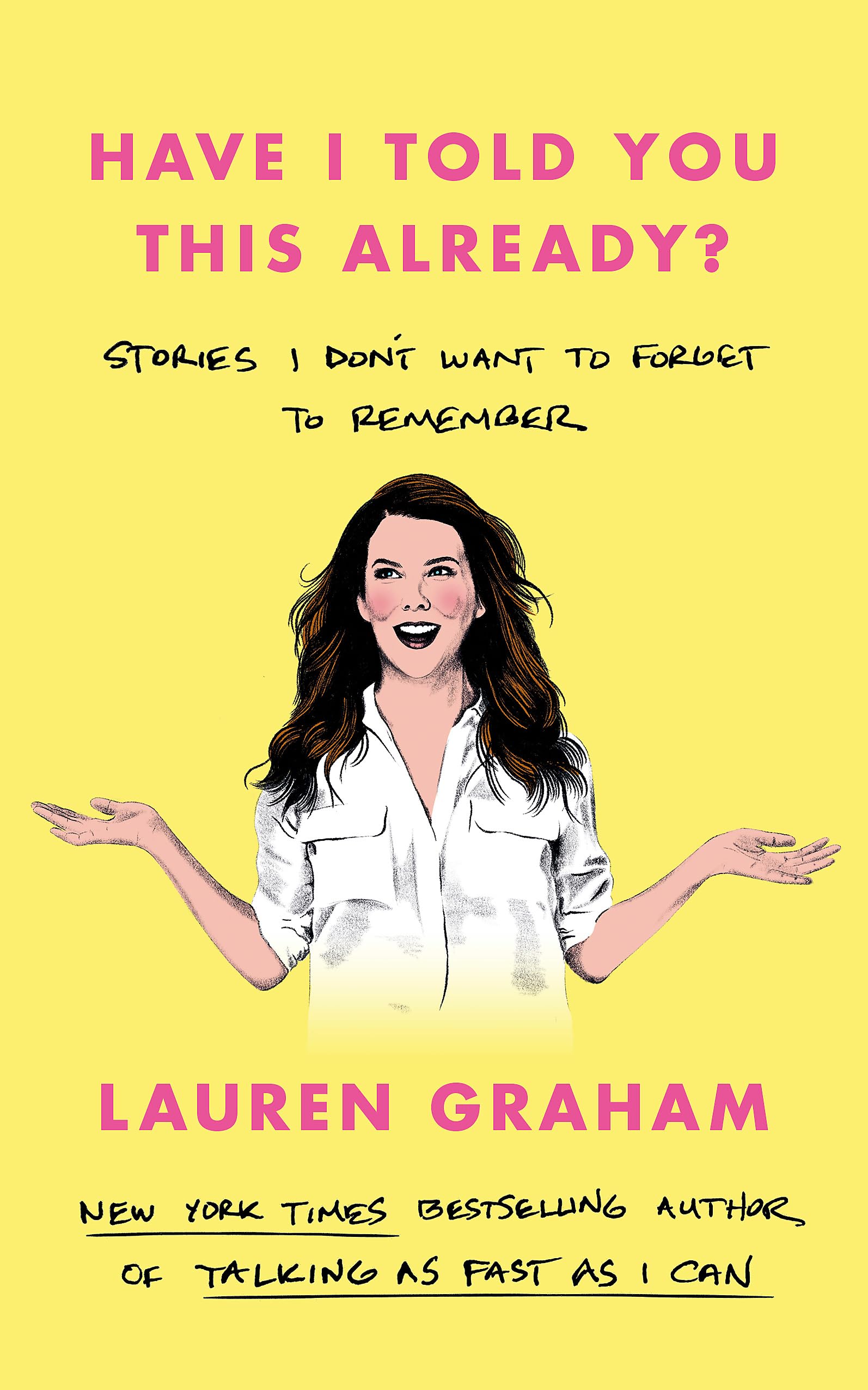 Have I Told You This Already?: Stories I Don't Want to Forget to Remember Contemporary literature