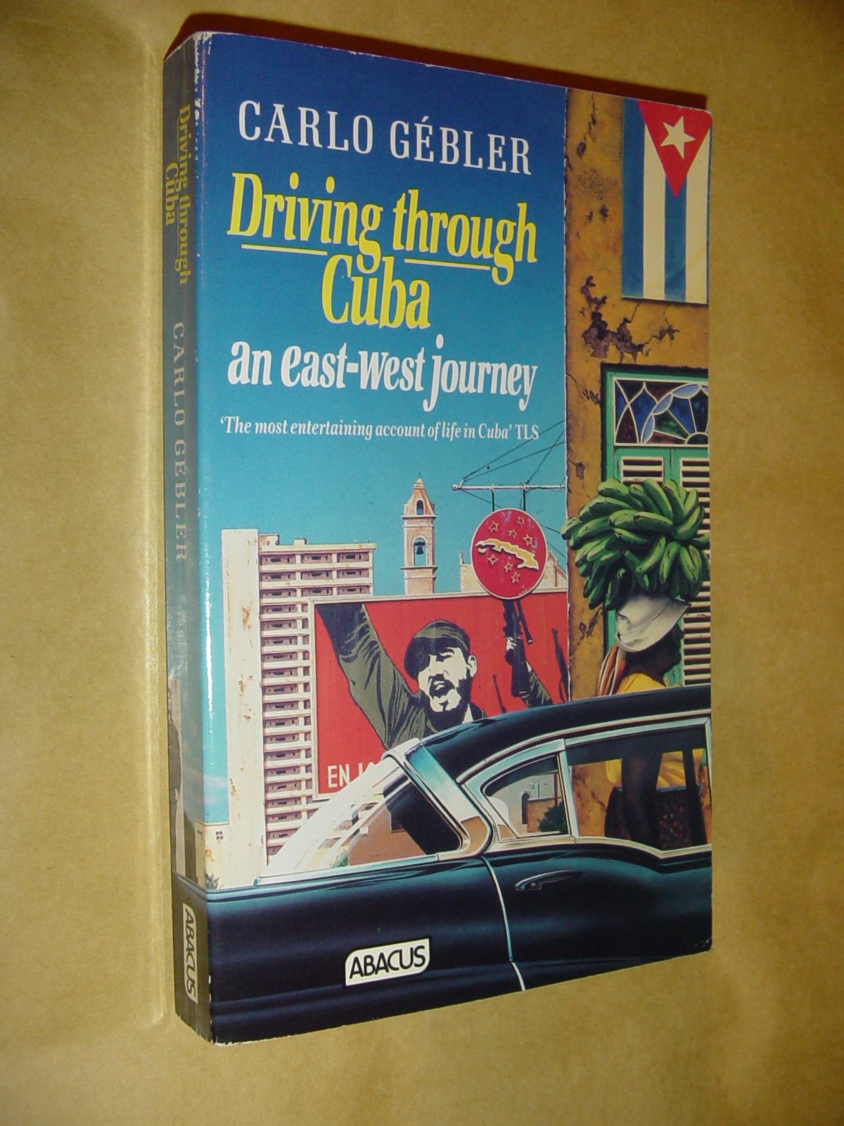Driving Through Cuba: An East-West Journey book