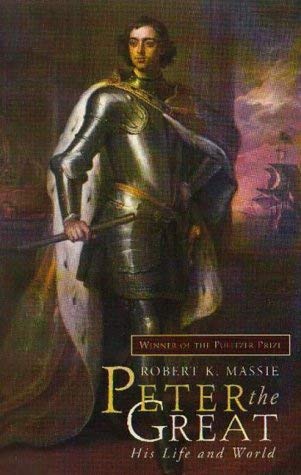 Peter the Great: His Life and World Politics & Society